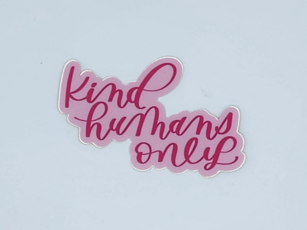 Kind Humans Only Sticker