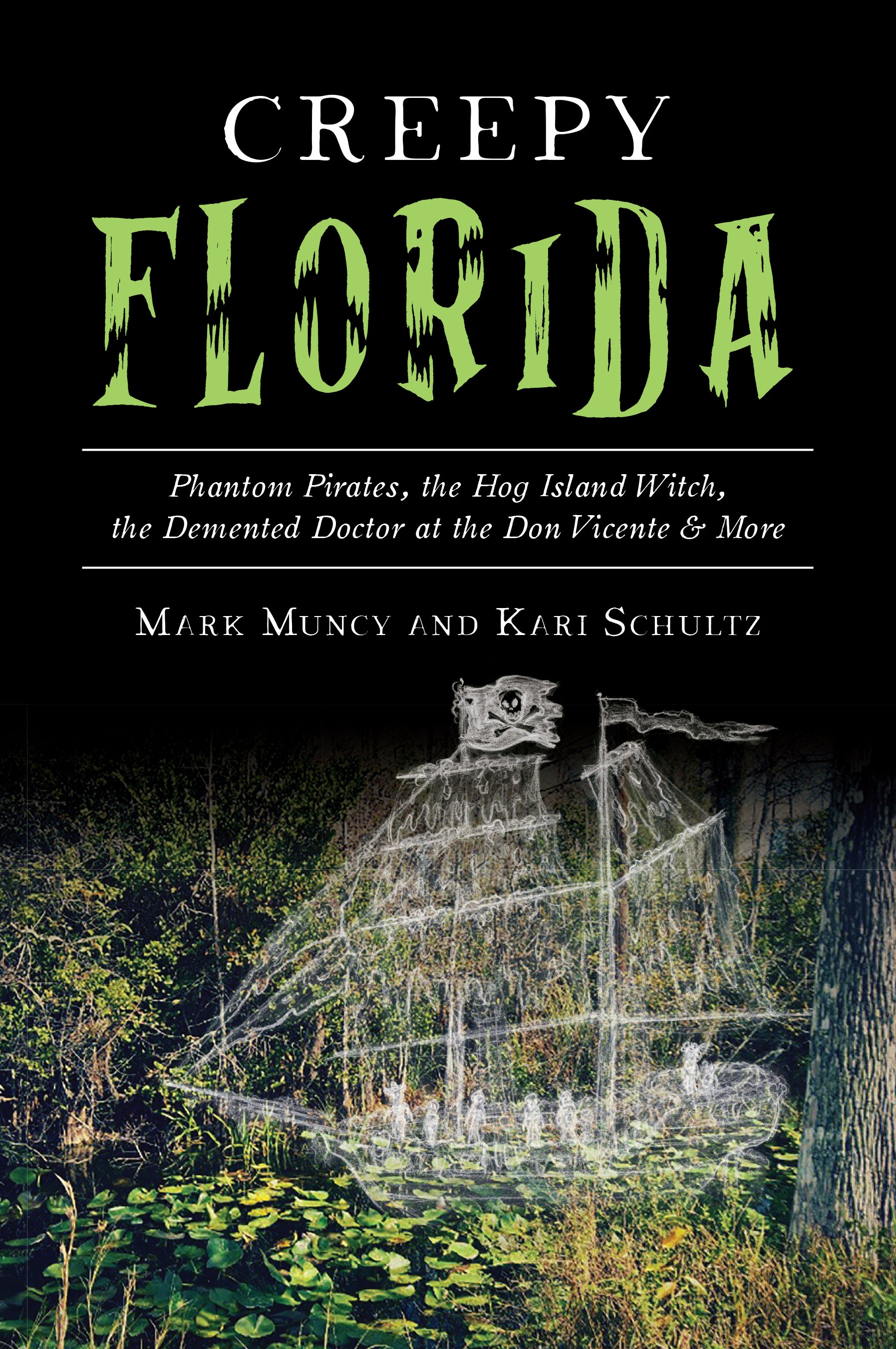 Creepy Florida by Mark Muncy & Kari Schultz