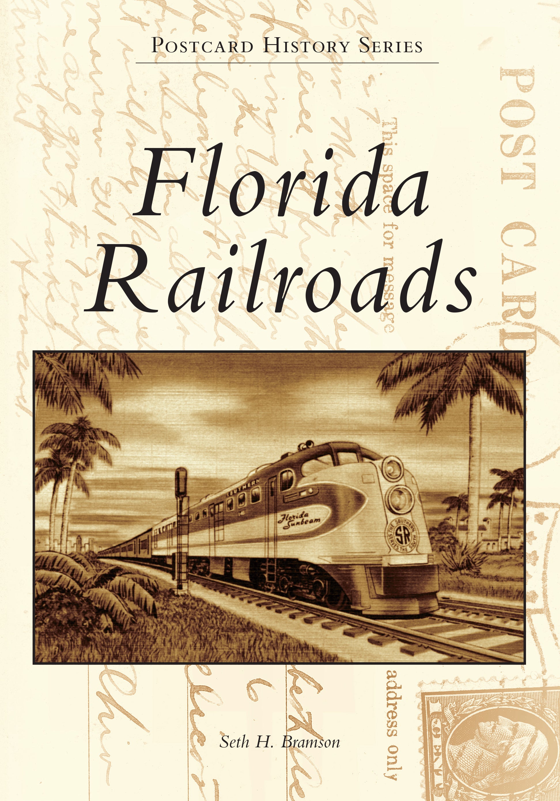 Florida Railroads, Postcard History Series by Seth H Bramson