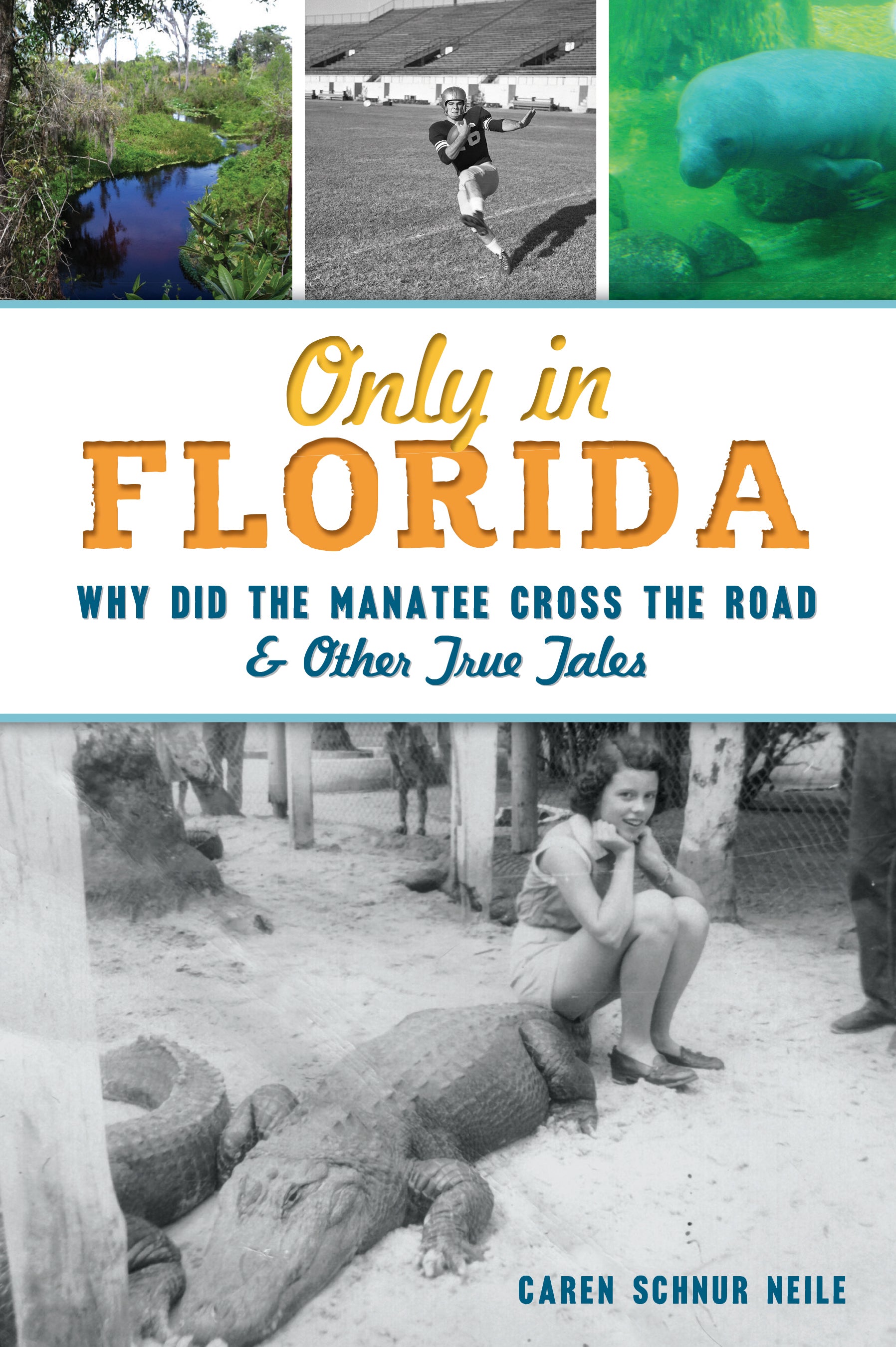 Only in Florida by Caren Schnur Neile